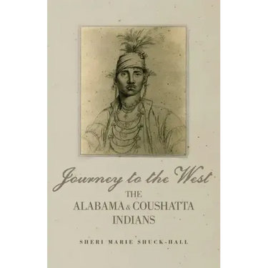 Journey to the West: The Alabama and Coushatta Indians