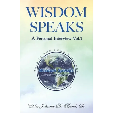 Wisdom Speaks: A Personal Interview Vol. 1