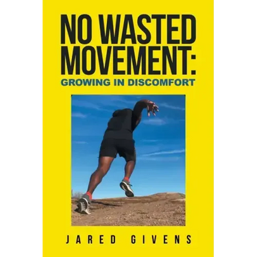 No Wasted Movement: Growing in Discomfort