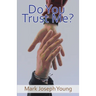 Do You Trust Me?