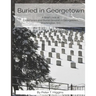 Buried In Georgetown: A Brief Look At Cemeteries and Burial Grounds in Georgetown, Washington, D.C.