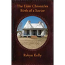 The Elder Chronicles Birth of a Savior