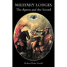 Military Lodges: The Apron and the Sword or Freemasonry Under Arms