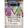 Transforming Autism: How One Boy's Life Was Renewed