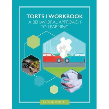 Torts I Workbook: A Behavioral Approach to Learning