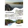 Riverman: An American Odyssey