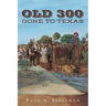 Old 300: Gone To Texas