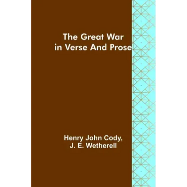 The Great War in Verse and Prose