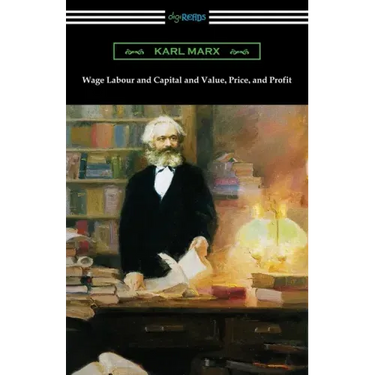 Wage Labour and Capital and Value, Price, and Profit