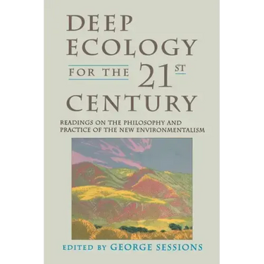 Deep Ecology for the Twenty-First Century