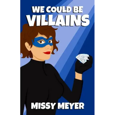 We Could Be Villains