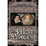 In High Places: The third book of The Tudor Chronicles