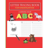 Letter Tracing Book For Kindergarten: Learning your ABC: A Fun hand writing practice book for ages 3-5. (Preschool & Kindergarten )