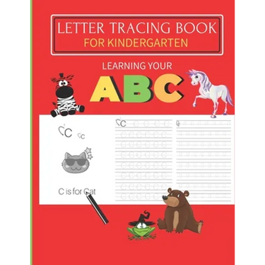 Letter Tracing Book For Kindergarten: Learning your ABC: A Fun hand writing practice book for ages 3-5. (Preschool & Kindergarten )