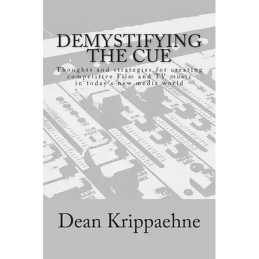 Demystifying The Cue: Thoughts and strategies for creating competitive Film and TV music in today's new media world