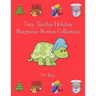 Tiny Turtle's Holiday Sleeptime Stories Collection