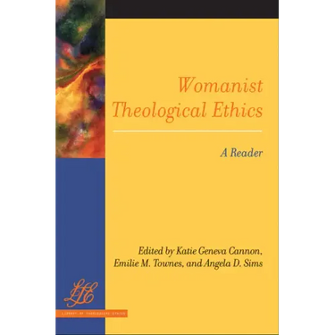 Womanist Theological Ethics: A Reader