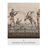 The Wounded Knee Massacre and the Sand Creek Massacre: The History and Legacy of the Two Most Notorious Indian Massacres