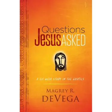 Questions Jesus Asked: A Six-Week Study in the Gospels