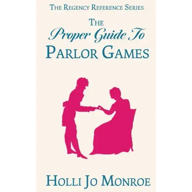 The Proper Guide to Parlor Games