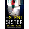 The Silent Sister: A gripping psychological thriller with a nailbiting twist