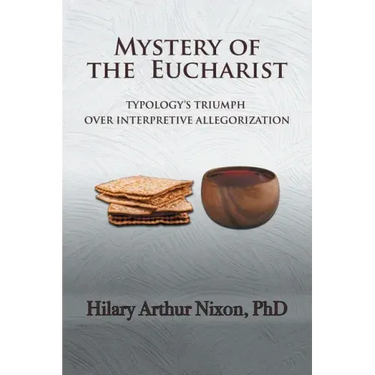 Mystery of the Eucharist: Typology's Triumph over Interpretive Allegorization