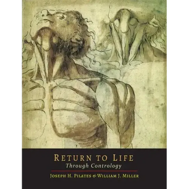 Return to Life Through Contrology