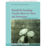Rounds Re-Sounding: Circular Music for Voices and Instruments: An Eight-Century Reference