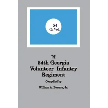 History of the 54th Regiment Georgia Volunteer Infantry Confederate States of America