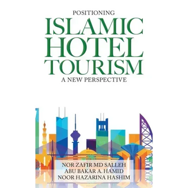 Positioning Islamic Hotel Tourism: A New Perspective