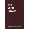 The Lords Prayer, Its Spirit and Its Teaching