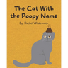 The Cat With the Poopy Name