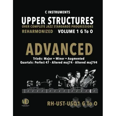 Upper Structures: Advanced Volume 1 G to O (C Instruments): Over Complete Jazz Standards Progressions Reharmonized