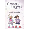 Gender Pirates: An Assigned Male Comics collection