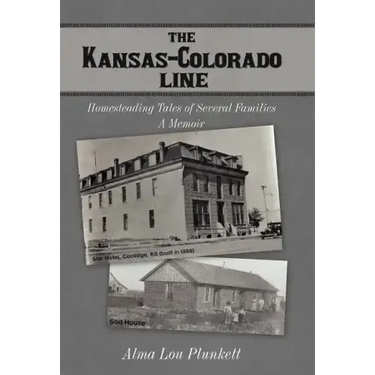 The Kansas-Colorado Line: Homesteading Tales of Several Families