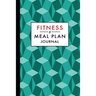 Fitness and Meal Plan Journal: 12-Week Daily Workout and Food Planner Notebook