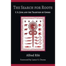 The Search for Roots: C. G. Jung and the Tradition of Gnosis
