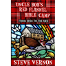 Uncle Bob's Red Flannel Bible Camp: From Eden to the Ark