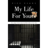 My Life For Yours: Never Judge A Person Unless You Walk A Mile In Their Shoes