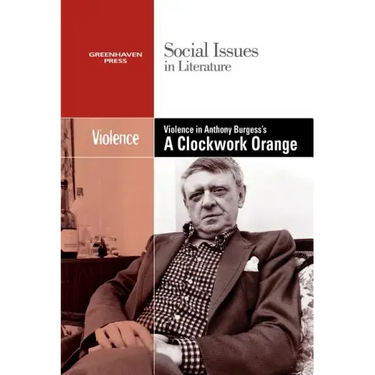 Violence in Anthony Burgess' Clockwork Orange