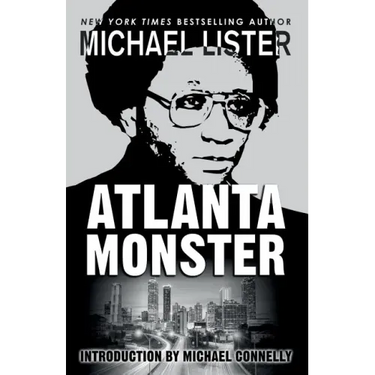 Atlanta Monster: Wayne Williams and the Atlanta Child Murders: Two John Jordan Mystery Novels