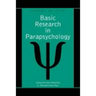 Basic Research in Parapsychology, 2D Ed.