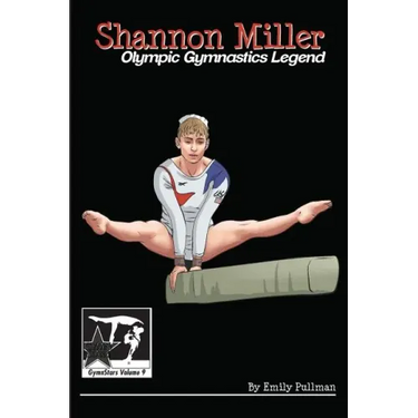 Shannon Miller: Olympic Gymnastics Legend: GymnStars Volume 6