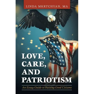 Love, Care, and Patriotism: An Essay Guide to Raising Good Citizens