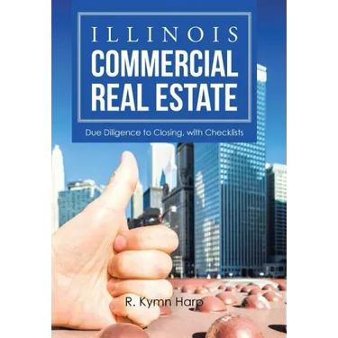 Illinois Commercial Real Estate: Due Diligence to Closing, with Checklists