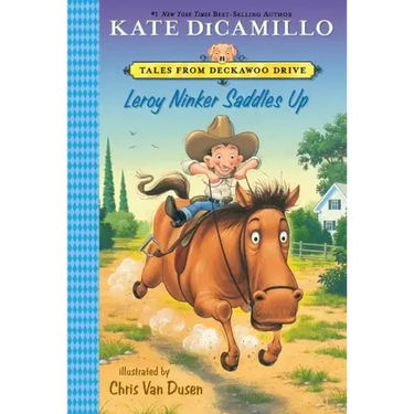 Leroy Ninker Saddles Up: Tales from Deckawoo Drive, Volume One (a Funny and Heartwarming Cowboy Adventure Featuring Maybelline the Horse - An Early Ch