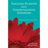 Teaching Students With Communication Disorders: A Practical Guide for Every Teacher