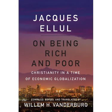 On Being Rich and Poor: Christianity in a Time of Economic Globalization