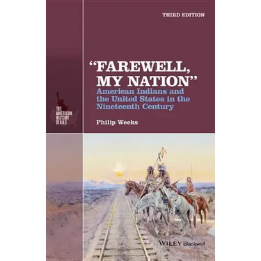 Farewell, My Nation: American Indians and the United States in the Nineteenth Century