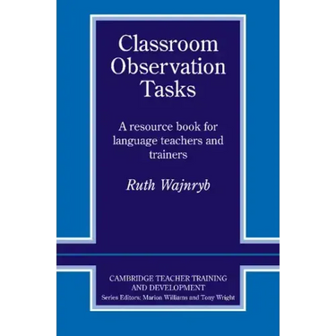 Classroom Observation Tasks: A Resource Book for Language Teachers and Trainers